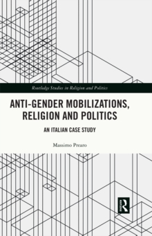 Anti-Gender Mobilizations, Religion and Politics : An Italian Case Study