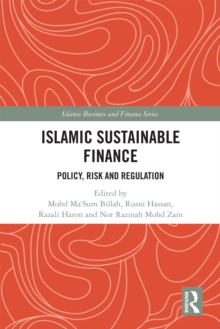 Islamic Sustainable Finance : Policy, Risk and Regulation