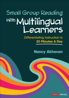 Small Group Reading With Multilingual Learners : Differentiating Instruction in 20 Minutes a Day