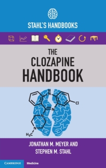 The Clozapine Handbook : Stahl's Handbooks