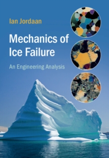 Mechanics of Ice Failure : An Engineering Analysis