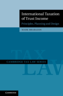 International Taxation of Trust Income : Principles, Planning and Design