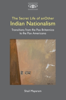 The Secret Life of Another Indian Nationalism : Transitions from the Pax Britannica to the Pax Americana