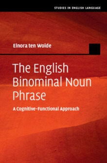 The English Binomial Noun Phrase : A Cognitive-Functional Approach