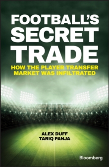 Football's Secret Trade : How the Player Transfer Market was Infiltrated