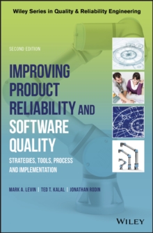 Improving Product Reliability and Software Quality : Strategies, Tools, Process and Implementation