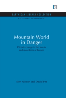 Mountain World in Danger : Climate change in the forests and mountains of Europe