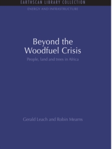 Beyond the Woodfuel Crisis : People, land and trees in Africa