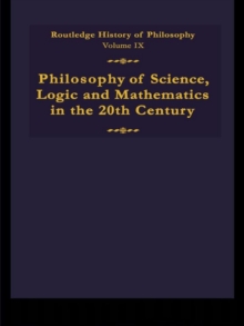 Routledge History of Philosophy Volume IX : Philosophy of the English-Speaking World in the Twentieth Century 1: Science, Logic and Mathematics