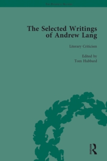 The Selected Writings of Andrew Lang : Volume III: Literary Criticism
