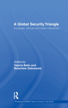 A Global Security Triangle : European, African and Asian interaction