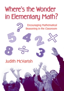 Where's the Wonder in Elementary Math? : Encouraging Mathematical Reasoning in the Classroom
