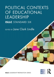 Political Contexts of Educational Leadership : ISLLC Standard Six