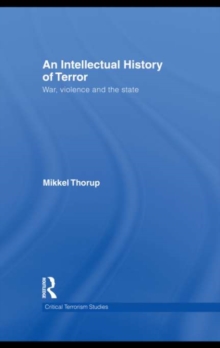 An Intellectual History of Terror : War, Violence and the State