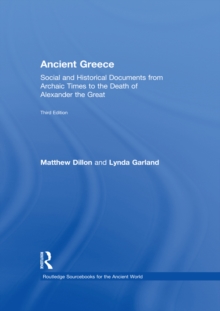 Ancient Greece : Social and Historical Documents from Archaic Times to the Death of Alexander the Great