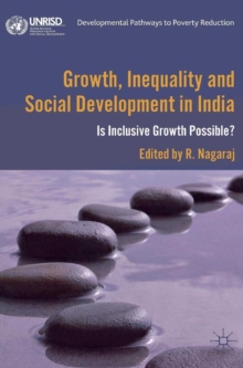 Growth, Inequality and Social Development in India : Is Inclusive Growth Possible?