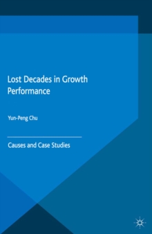 Lost Decades in Growth Performance : Causes and Case Studies