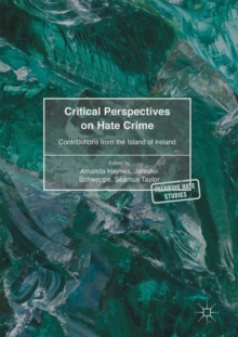 Critical Perspectives on Hate Crime : Contributions from the Island of Ireland