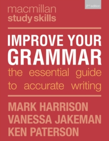 Improve Your Grammar : The Essential Guide to Accurate Writing