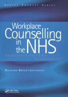Workplace Counselling in the NHS : Person-Centred Dialogues