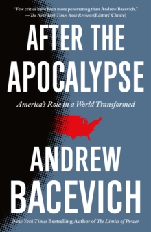 After the Apocalypse : America's Role in a World Transformed