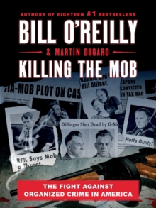 Killing the Mob : The Fight Against Organized Crime in America