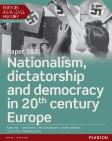 Edexcel AS/A Level History, Paper 1&2: Nationalism, dictatorship and democracy in 20th century Europe eBook
