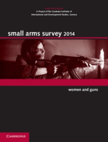 Small Arms Survey 2014 : Women and Guns
