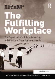The Fulfilling Workplace : The Organization's Role in Achieving Individual and Organizational Health