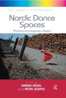 Nordic Dance Spaces : Practicing and Imagining a Region