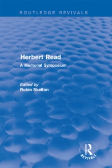 Herbert Read (Routledge Revivals) : A Memorial Symposium