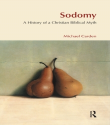 Sodomy : A History of a Christian Biblical Myth