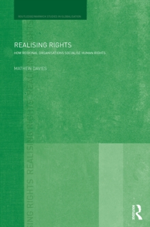Realising Rights : How Regional Organisations Socialise Human Rights