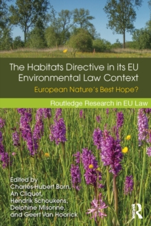 The Habitats Directive in its EU Environmental Law Context : European Nature's Best Hope?