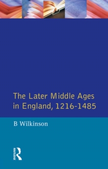 The Later Middle Ages in England 1216 - 1485