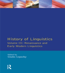 History of Linguistics Vol III : Renaissance and Early Modern Linguistics