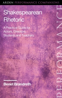 Shakespearean Rhetoric : A Practical Guide for Actors, Directors, Students and Teachers