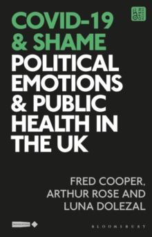 COVID-19 and Shame : Political Emotions and Public Health in the UK