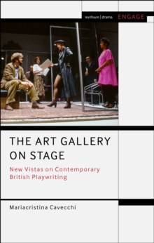 The Art Gallery on Stage : New Vistas on Contemporary British Playwriting
