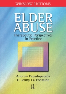 Elder Abuse : Therapeutic Perspectives in Practice