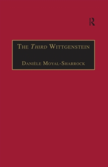 The Third Wittgenstein : The Post-Investigations Works