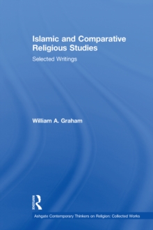 Islamic and Comparative Religious Studies : Selected Writings