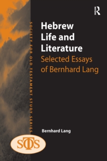 Hebrew Life and Literature : Selected Essays of Bernhard Lang