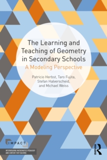 The Learning and Teaching of Geometry in Secondary Schools : A Modeling Perspective
