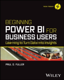 Beginning Power BI for Business Users : Learning to Turn Data into Insights