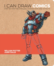 I Can Draw Comics : Step-by-step techniques, characters and effects