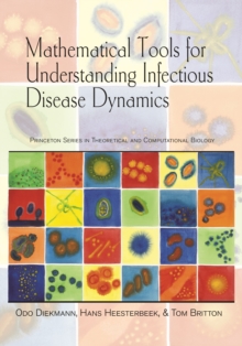 Mathematical Tools for Understanding Infectious Disease Dynamics