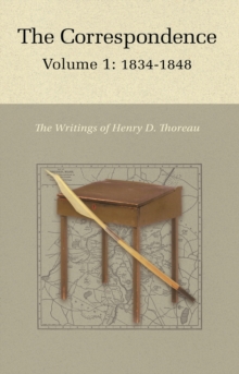The Correspondence of Henry D. Thoreau : Volume 1: 1834 - 1848