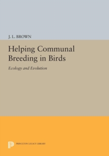 Helping Communal Breeding in Birds : Ecology and Evolution