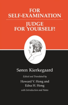 Kierkegaard's Writings, XXI, Volume 21 : For Self-Examination / Judge For Yourself!